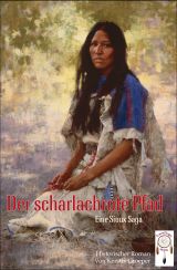 Der scharlachrote Pfad – Eine Sioux Saga